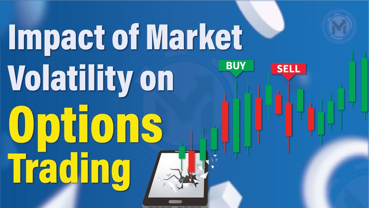 Market Volatility and Its Impact on Options Trading - QuantMan