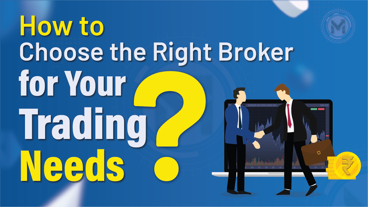 How to Choose the Right Broker for Your Trading Needs