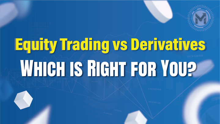 Equity Vs Derivatives Trading
