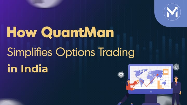 QuantMan Simplifies Options Trading in India