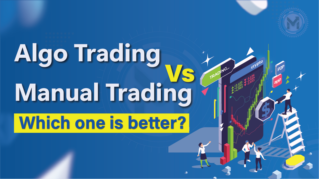 Algo Trading Vs Manual Trading – Which One is Better?