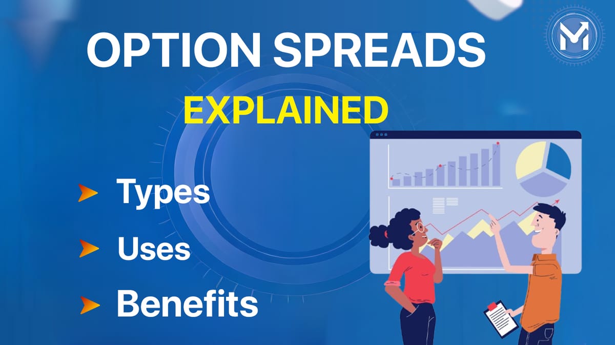 Option Spreads Explained: Smarter Trading for Smarter Traders