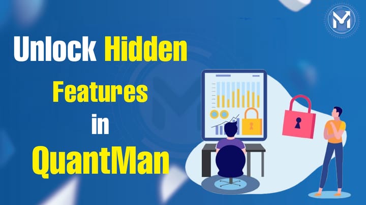 Unlock Hidden Features in QuantMan